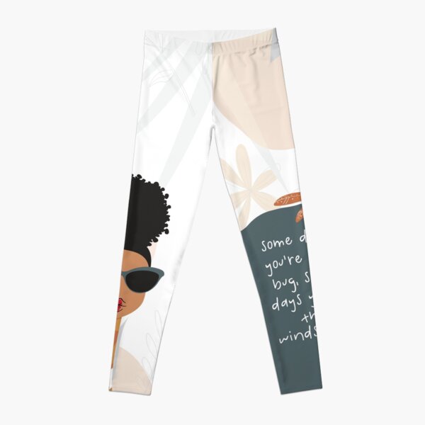 Some Days You're the Bug. Some Days You're the Windshield Leggings