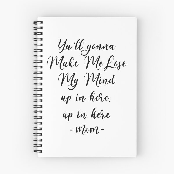 Item preview, Trendy and Funny Mom Quote Ya'll gonna Make me lose my mind, up in here, up in here designed and sold by KA DESIGNS.