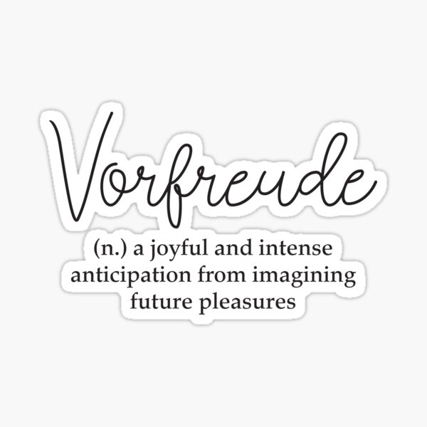 Item preview, Vorfreude Definition Joyful Anticipation designed and sold by Kit Cronk.