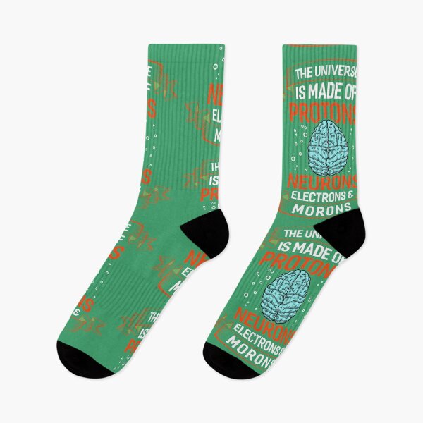 Item preview, The Universe Is Made Of Protons Neurons Electrons And Morons designed and sold by fantasyy.