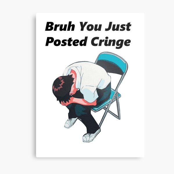 You Posted Cringe Wall Art Redbubble