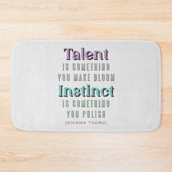 Item preview, Talent is something you make bloom, Instinct is something you polish designed and sold by teeworthy.
