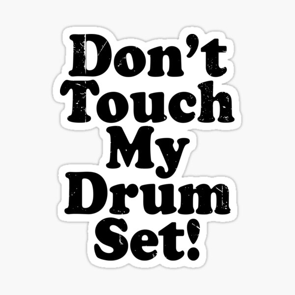 Item preview, Don't Touch My Drum Set (Funny Quote - Vintage Retro Distressed Style - Drummer) designed and sold by SassyClassyMe.