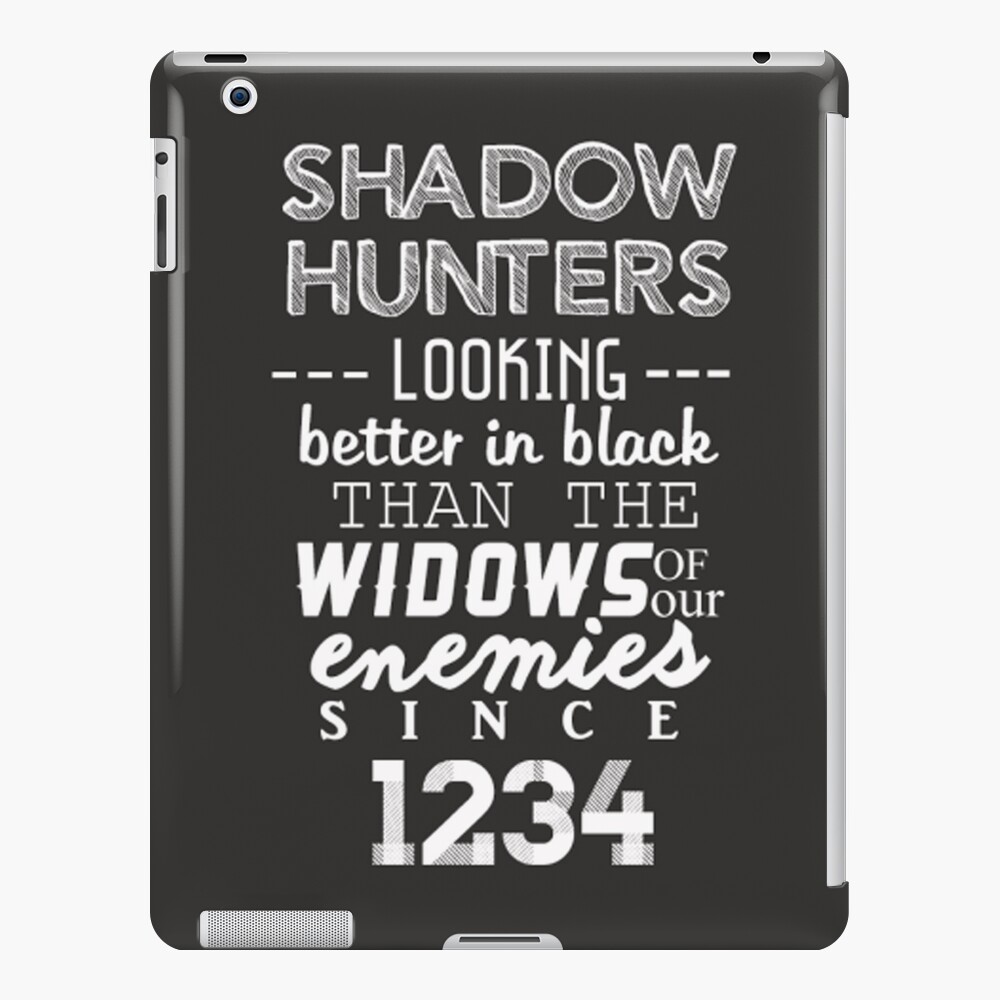 Shadowhunters™ Looking Better in Black iPad Case & Skin for Sale by Fandom  Utopia