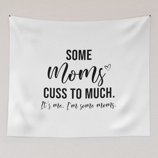 Item preview, Some Moms Cuss Too Much. Funny gift for Mommy designed and sold by KA DESIGNS.