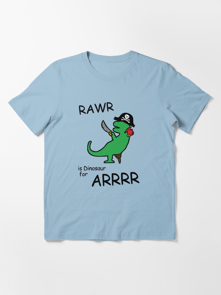 Alternate view of RAWR is Dinosaur for ARRR (Pirate Dinosaur) Essential T-Shirt