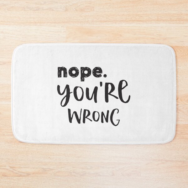 Item preview, nope, you're WRONG designed and sold by jazzydevil.