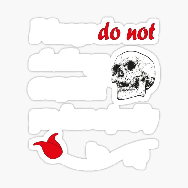 please-do-not-challenge-death-you-have-a-family-sticker-for-sale-by