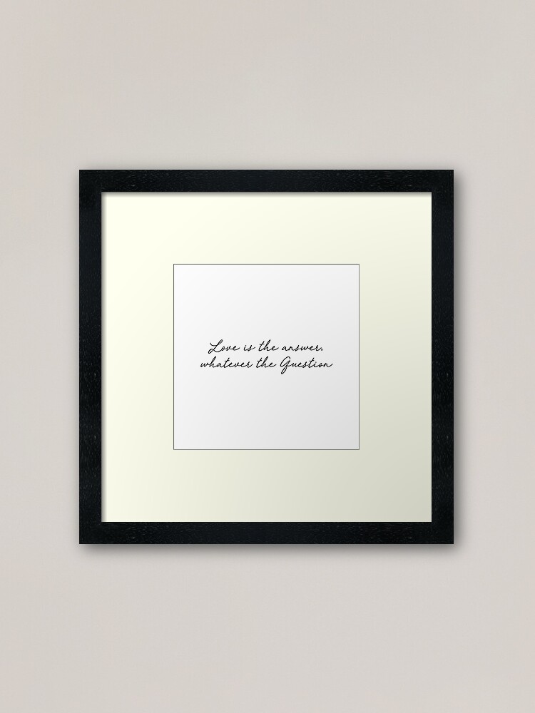 Love Is The Answer Framed Art Print By Corbrand Redbubble