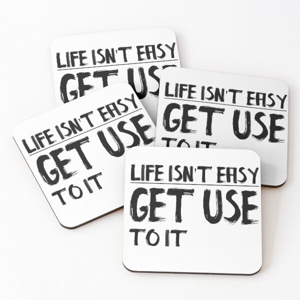 Item preview, Life Isn't Easy Get Use To It Black Version designed and sold by darknessjeff86.