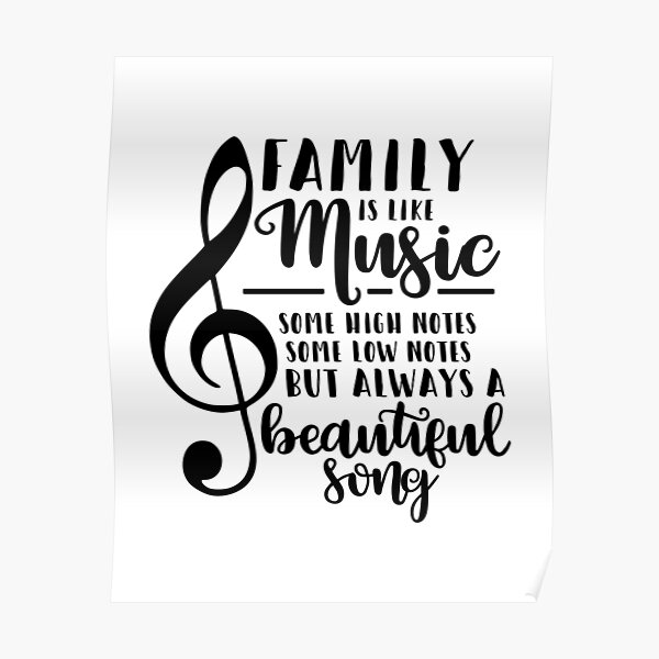 Family is like music Poster