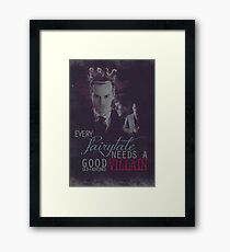 Every fairytale needs a good old, old-fashioned villain. Framed Print