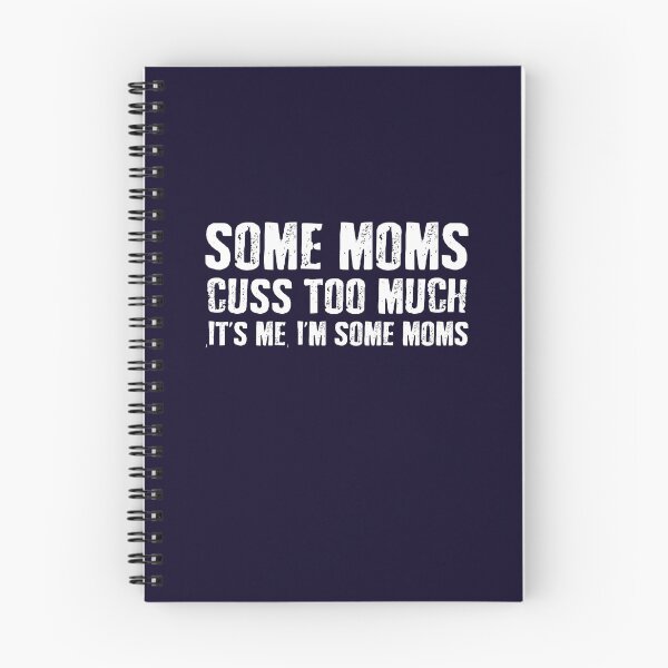 Item preview, Mothers day gift - Some Moms Cuss Too Much It's me, i'm some moms, - Funny mother day gift, mothers day gift mom designed and sold by 96design.