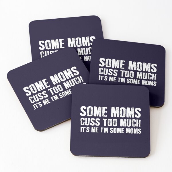 Item preview, Mothers day gift - Some Moms Cuss Too Much It's me, i'm some moms, - Funny mother day gift, mothers day gift mom designed and sold by 96design.