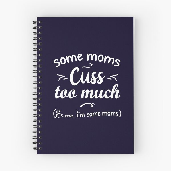 Item preview, Mothers day gift - Some Moms Cuss Too Much It's me, i'm some moms, - Funny mother day gift, mothers day gift mom designed and sold by 96design.