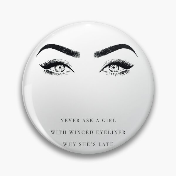 Item preview, Eyeliner / Eyebrows / Lashes Artwork / Never Ask A Girl With Winged Eyeliner Why She's LAte designed and sold by Naomillustrates.