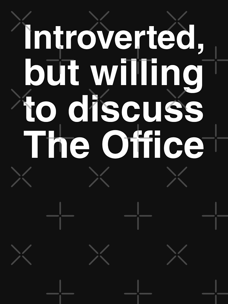 Introverted, but willing to discuss The Office Essential T-Shirt for Sale  by ApparelFactory