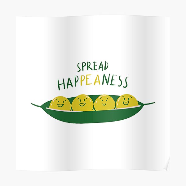 "Positivity pun about peas spread happiness" Poster by javes93 Redbubble
