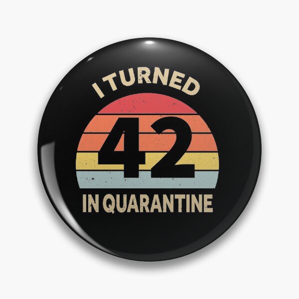 Item preview, I Turned 42 In Quarantine designed and sold by foxredb.