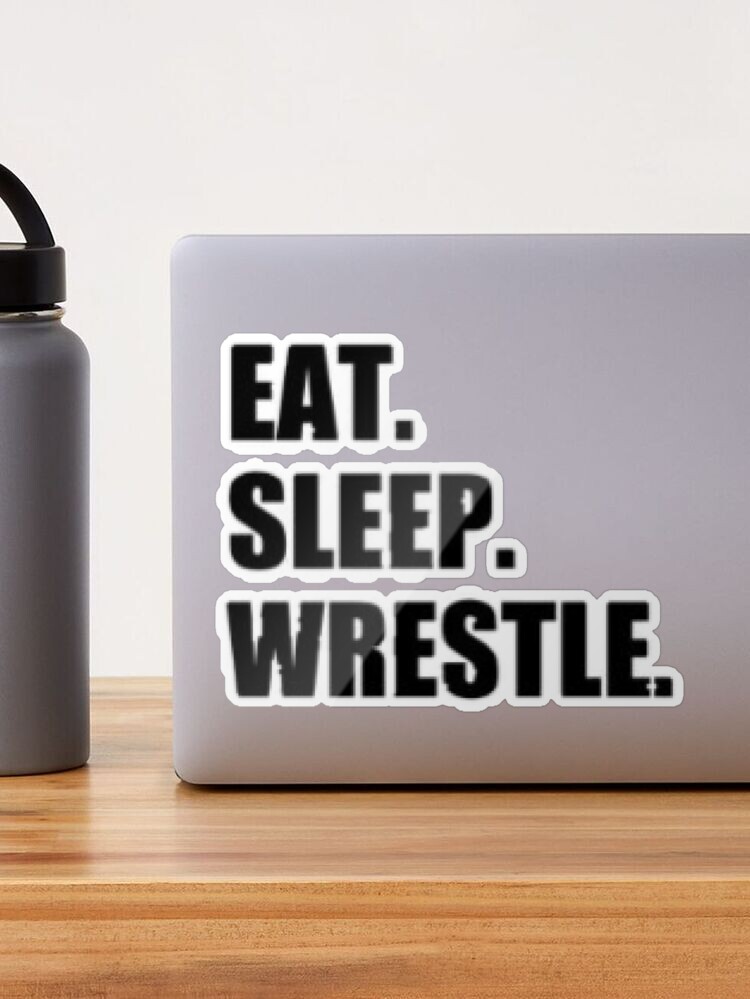 Eat Sleep Wrestle - Wrestling Design Sticker for Sale by Lee5657