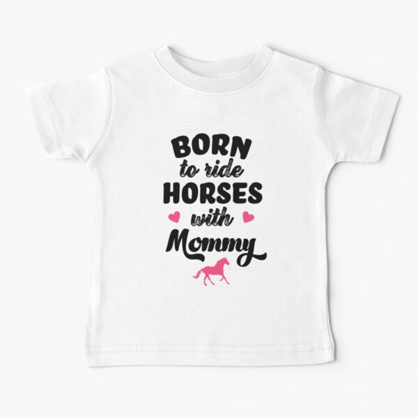 Nacido para montar a caballo con mamá Camiseta para bebés