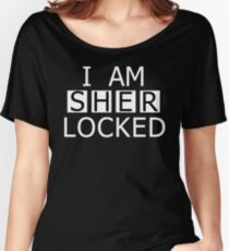 I AM SHER-LOCKED Women's Relaxed Fit T-Shirt