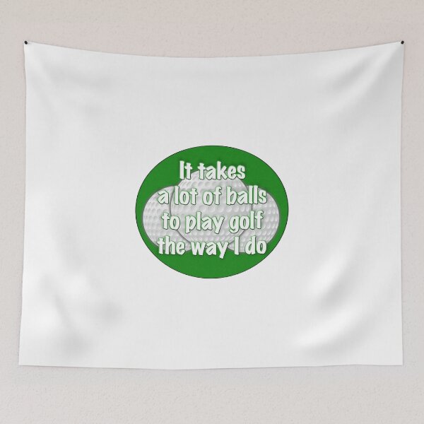 Item preview, It takes a lot of balls to play golf the way I do designed and sold by harrizon.