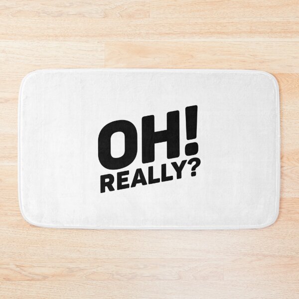Item preview, Oh! Really? Black designed and sold by nobody754.