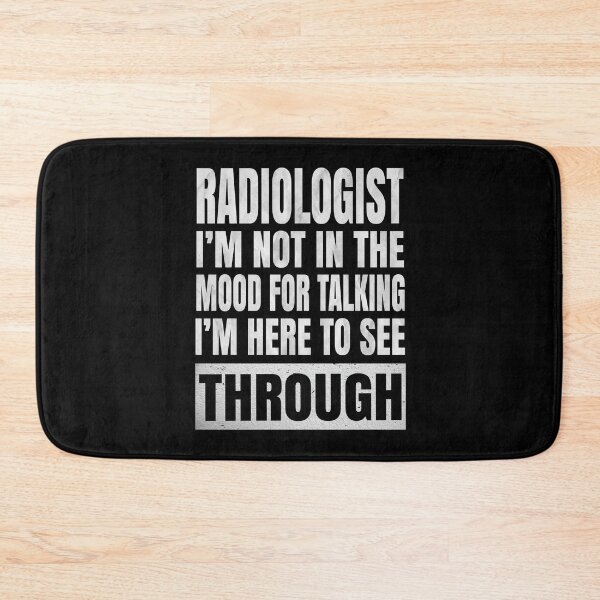 Item preview, Radiologist I'm Not In The Mood For Talking - Radiotherapist print designed and sold by Grabitees.