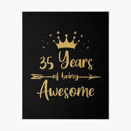 Impression Rigide 35e Anniversaire Reine 35 Ans Femme Floral B Day Theme Imprimer Par Grabitees Redbubble