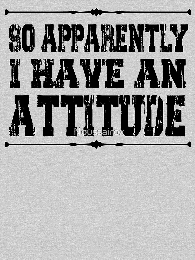 "So Apparently I Have an Attitude Shirt, Shirts With Sayings, Funny