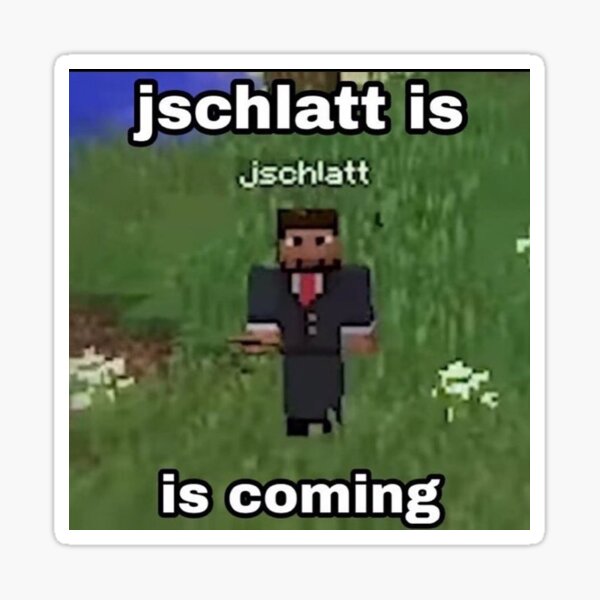 Jschlatt is coming. Sticker