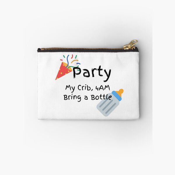Item preview, Party - My Crib - 4AM Bring a bottle designed and sold by James Cruickshank.