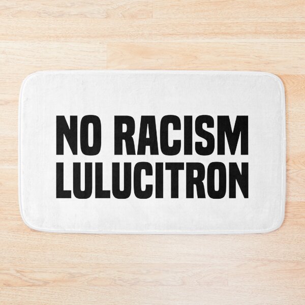 Item preview, No Racism Lulucitron  designed and sold by kader85.