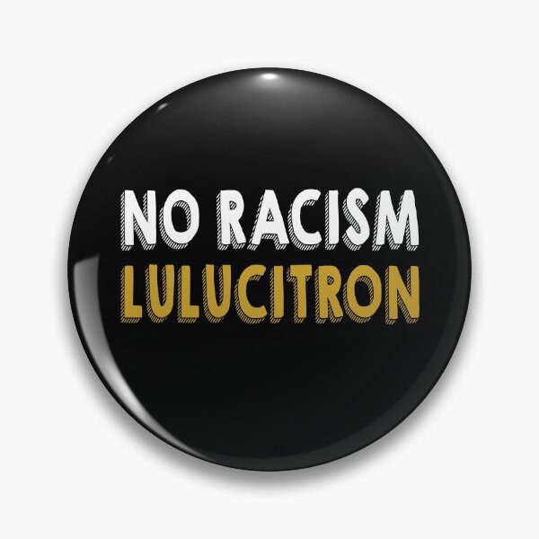Item preview, No Racism Lulucitron  designed and sold by kader85.