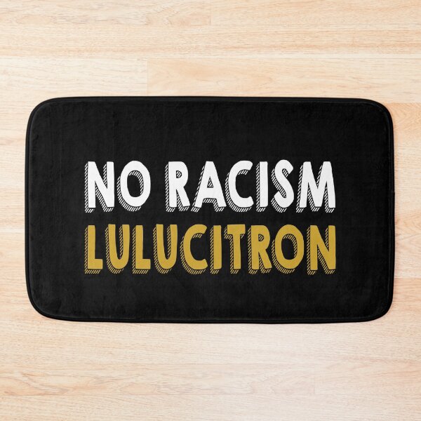 Item preview, No Racism Lulucitron  designed and sold by kader85.