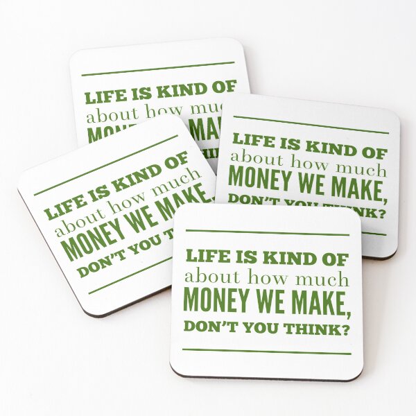 Item preview, Life Is Kind Of About How Much Money We Make, Don't You Think? designed and sold by OfferHeat.