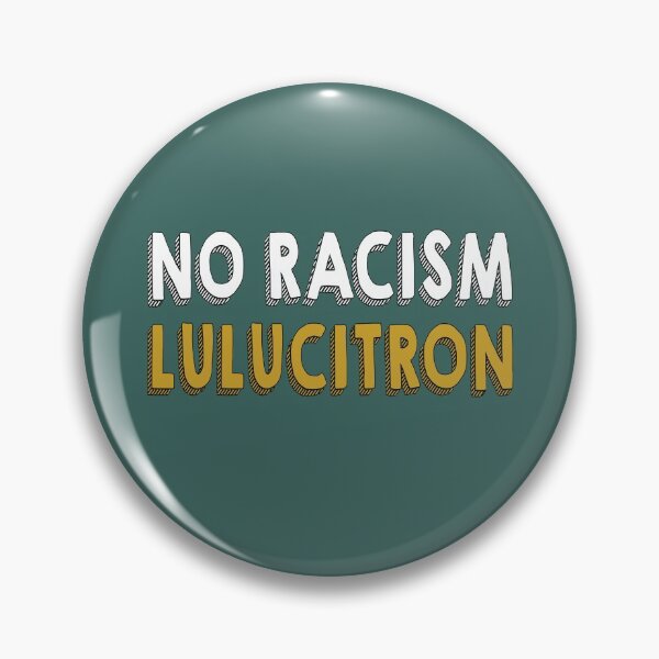 Item preview, No Racism Lulucitron  designed and sold by kader85.