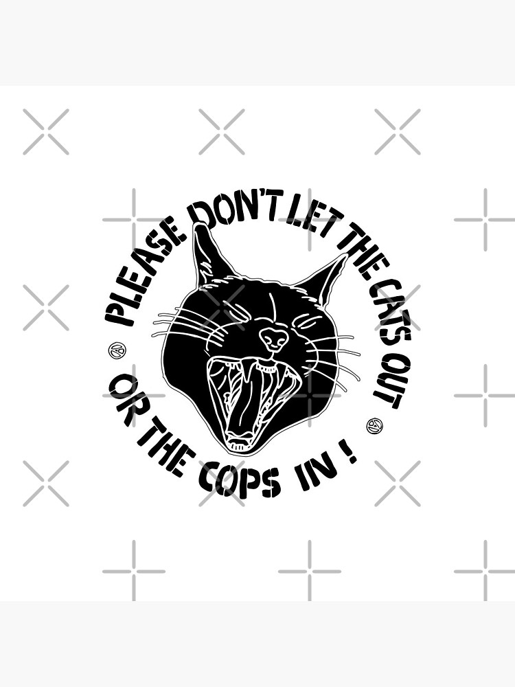 don't let the cats out or the cops in by craftordiy