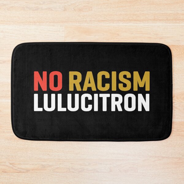 Item preview, No Racism Lulucitron  designed and sold by kader85.