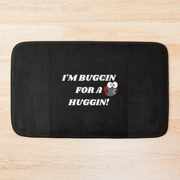Item preview, I'm Buggin For A Huggin! designed and sold by Mamalia.