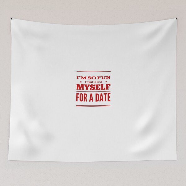 Item preview, I'm So Fun I Want to Text Myself for A Date designed and sold by OfferHeat.