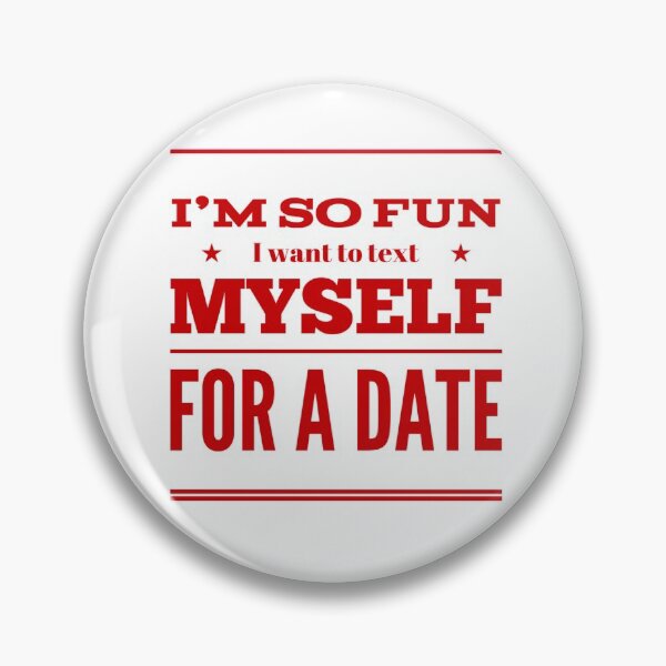 Item preview, I'm So Fun I Want to Text Myself for A Date designed and sold by OfferHeat.