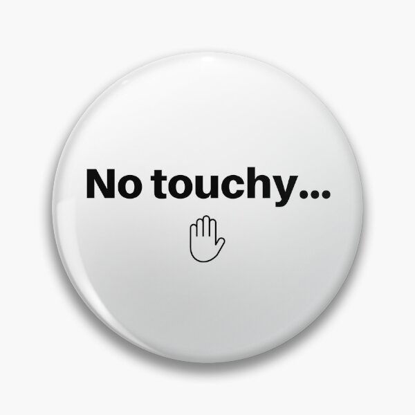 Item preview, No Touchy... NO Touching  designed and sold by CoolGirlTeez.