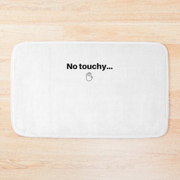 Item preview, No Touchy... NO Touching  designed and sold by CoolGirlTeez.