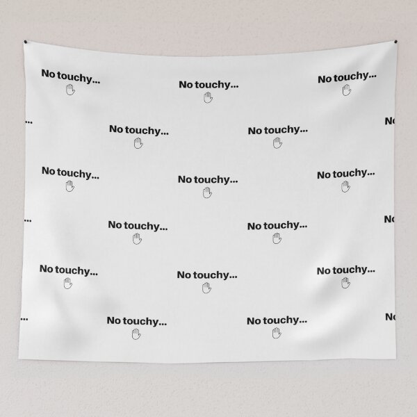 Item preview, No Touchy... NO Touching  designed and sold by CoolGirlTeez.