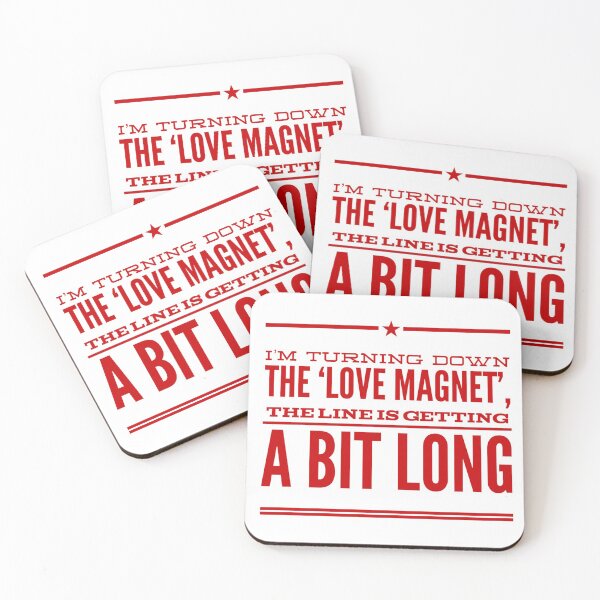 Item preview, I'm Turning Down The 'Love Magnet', The Line Is Getting A Bit Long designed and sold by OfferHeat.