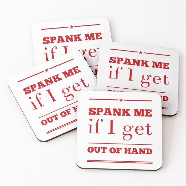 Item preview, Spank Me If I Get Out Of Hand designed and sold by OfferHeat.