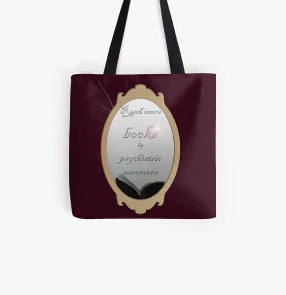 Read more books by psychiatric survivors All Over Print Tote Bag