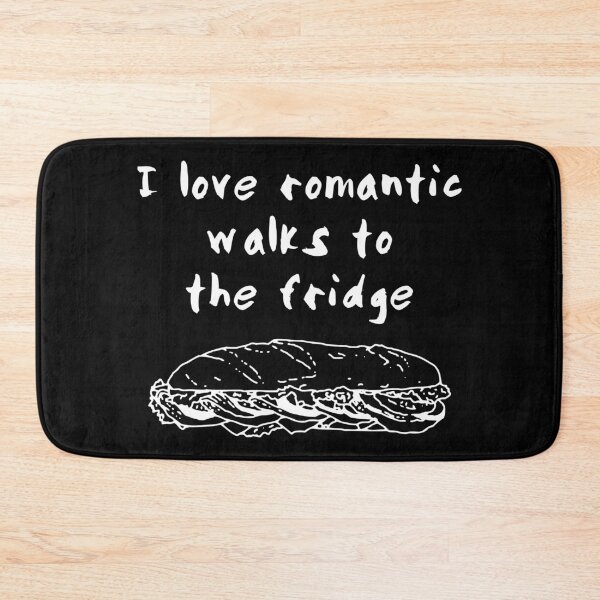 Item preview, I Love Romantic Walks To The Fridge designed and sold by Kraina.